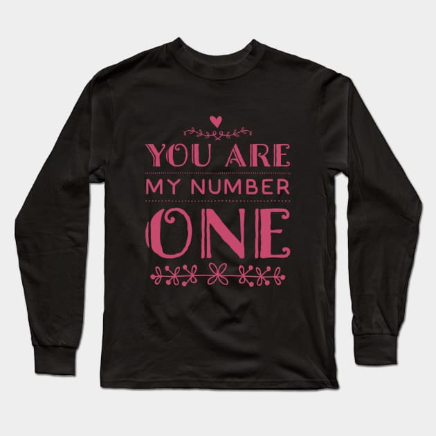 You Are My Number One Be my valentine Lovely cute valentines day Long Sleeve T-Shirt by BoogieCreates
